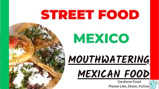 Street Food Mexico - Mouthwatering Mexican Food - Mexican Street Food
