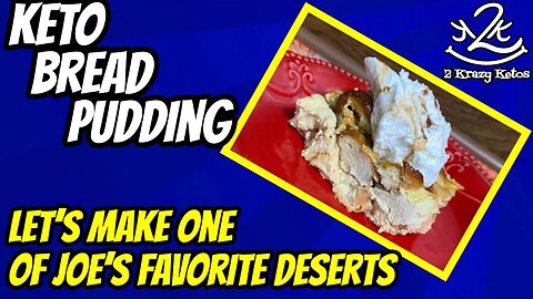 Keto Bread Pudding | PSMF Bread recipes | Joe's favorite desert