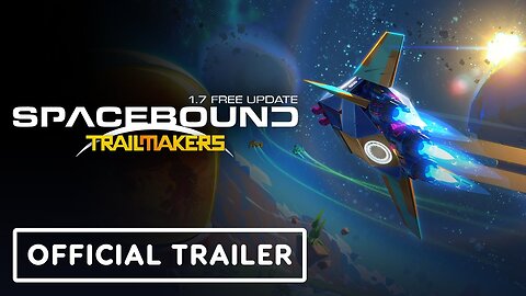 Trailmakers - Official 1.7 Spacebound Update Launch Trailer