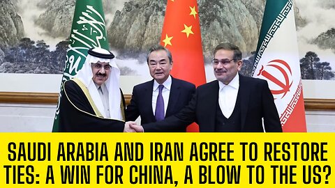 Saudi Arabia and Iran Agree to Restore Ties: A Win for China, a Blow to the US? #usnews #newstoday