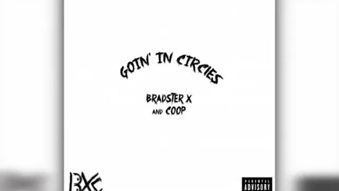 Bradster X and Coop (BXC) - Nothin' Matters (Track 7 - Goin' In Circles) Prod. A2thaMo