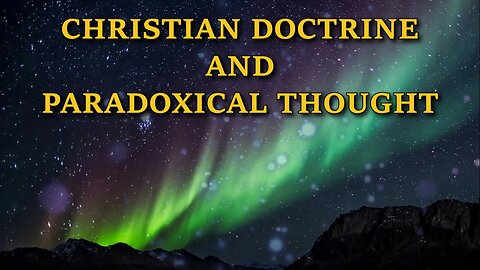 Christian Doctrine and Paradoxical Thought