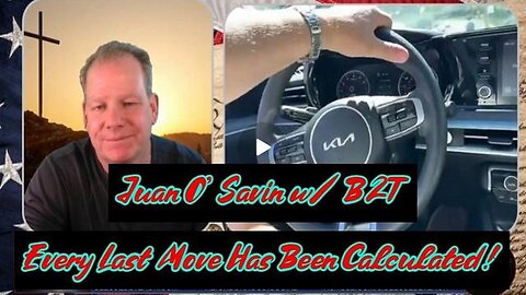 JUAN O' SAVIN W/ B2T - EVERY LAST MOVE HAS BEEN CALCULATED 1/15/24