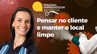 Pensar no cliente e manter o local limpo | Cortes do Personal Empreendedor