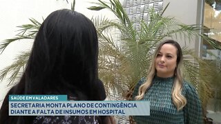 Saúde em Valadares: Secretaria monta Plano de Contingência diante a falta de Insumos em Hospital.