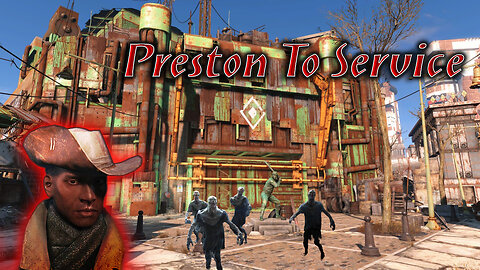Fallout 4: Preston to Service