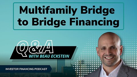 Multifamily Bridge to Bridge Financing