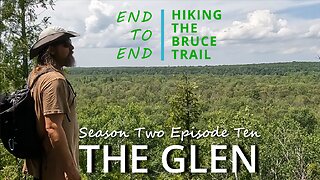 S2.Ep10 “The Glen” Hiking The Bruce Trail End to End – A Spectacular Spot!