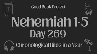 Chronological Bible in a Year 2023 - September 26, Day 269 - Nehemiah 1-5