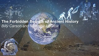 The Forbidden Secrets of Ancient History – Billy Carson and Matthew LaCroix