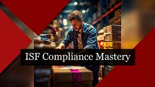 ISF Compliance: The Key to Secure and Smooth International Trade