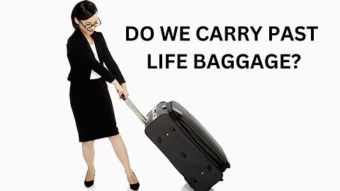 DO WE CARRY PAST LIFE BAGGAGE? ~JARED RAND 06-15-24 #2230