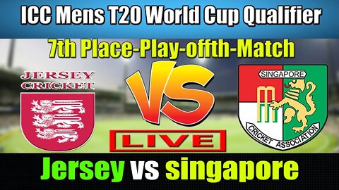 Singapore vs Jersey Live T20 , ICC Mens T20 World Cup Qualifier B , Jersey vs Singapore Live