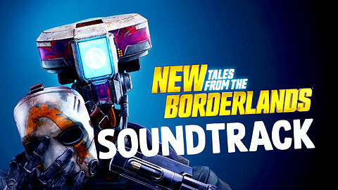 New Tales from the Borderlands (Original Soundtrack) w/Timestamps