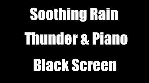 8 hours of Thunder and Rain Sounds Ambient Piano for Sleeping BLACK SCREEN Nature Sounds