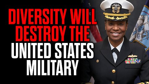 Diversity will Destroy the United State Military
