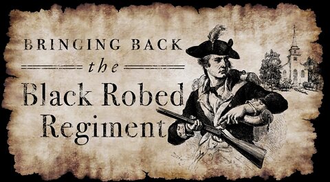 Dan Fisher - Bringing Back the Black Robed Regiment