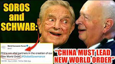 Klaus Schwab and George Soros Declare China Must Lead the New World Order