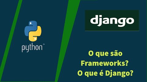 O que são frameworks? Devo utilizar Django?
