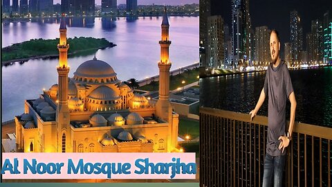 Al Noor Mosque. A symbol of Elegance and Faith in Sharjah