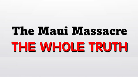 The Maui Massacre: The Whole Truth Aug 18