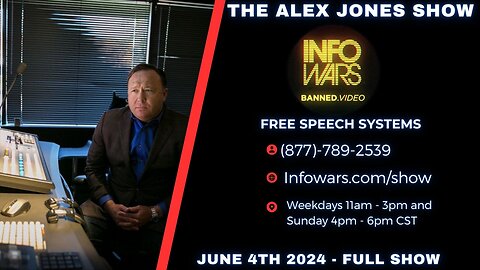 The Alex Jones Show - June 4th 2024