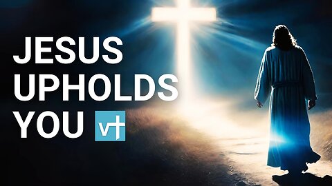 Jesus Upholds You | Hebrews 1:3