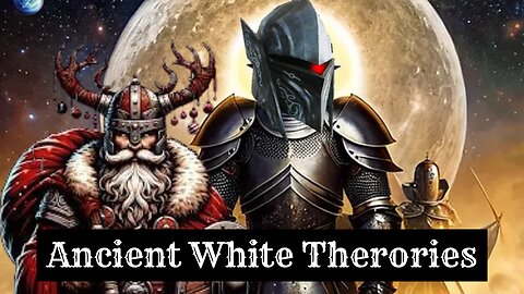 Ancient White Theories Ep 11