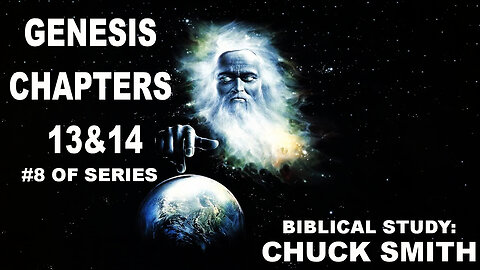 08 Genesis 13 & 14 (CHUCK SMITH) Thru The Bible Series