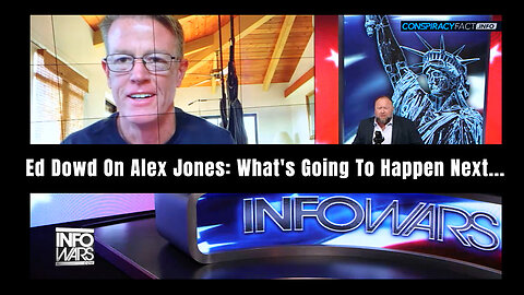 Ed Dowd On Alex Jones: What's Going To Happen Next...
