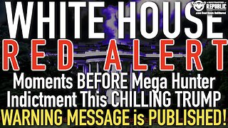 White House Red Alert! Moments BEFORE Mega Hunter Indictment Chilling Trump WARNING MESSAGE Issued!