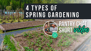 4 Types of Spring Gardening | Pantry Chat Podcast Short