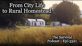 From City Life to Rural Homestead - Epi-3321