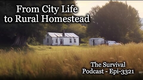 From City Life to Rural Homestead - Epi-3321