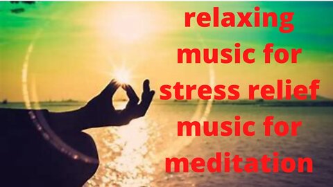 relaxing music soothing music for meditation