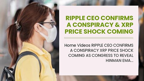 RIPPLE CEO CONFIRMS A CONSPIRACY & XRP PRICE SHOCK COMING AS CONGRESS TO REVEAL HINMAN EMAILS?...