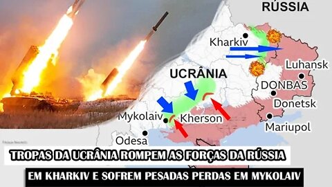 Tropas Da Ucrânia Rompem As Forças Da Rússia Em Kharkiv E Sofrem Pesadas Perdas Em Mykolaiv