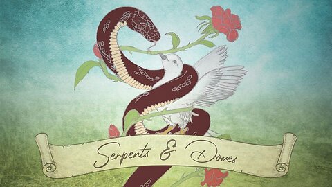 Serpents and Doves