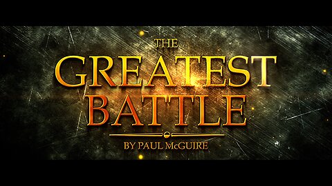 💥 THE GREATEST BATTLE | by Paul McGUIRE