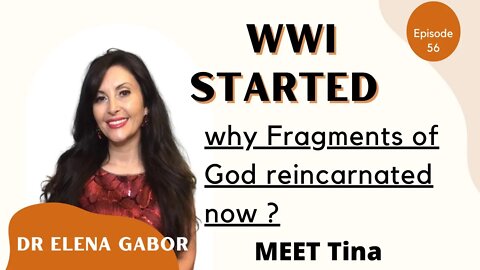 Channeling Messages , WWIII started & Why Extension of God reincarnated w/Dr Elena Gabor # 56