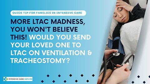 More LTAC Madness, You Won't Believe This! Would You Send Your Loved One to LTAC On Vent & Trache?