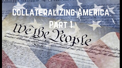Collateralizing America Part 1 by Dr KL Beneficiary