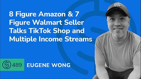 8-Figure Amazon & 7-Figure Walmart Seller Talks TikTok Shop and Multiple Income Streams | SSP #489