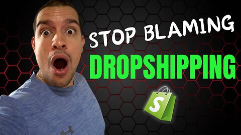 STOP Blaming External Factors For Your Dropshipping Fails!