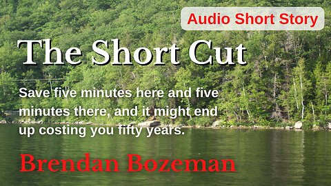 The Short Cut, by Brendan Bozeman