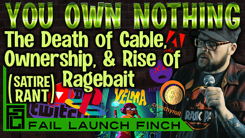 You Own Nothing - The Death of Cable to Streaming & Content Leading to Ragebait & Loss of Ownership