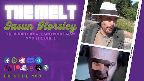 The Melt Episode 183- Jasun Horsley | The Kubrickon, Land Made Man, and the Bible (FREE FIRST HOUR)