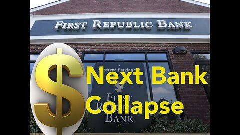 The Banking Crisis is Not Over - Will First Republic be the NEXT Bank to Collapse?
