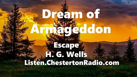 Dream of Armageddon - Escape - H. G. Wells