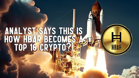 Analyst Says THIS Is How HBAR Becomes A TOP 10 CRYPTO?!